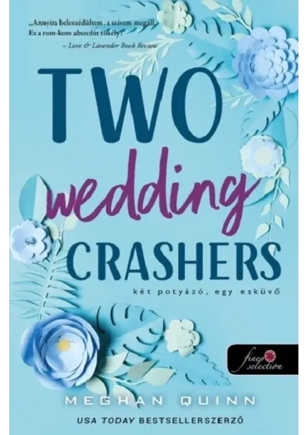 Meghan Quinn - Two Wedding Crashers - Két potyázó, egy esküvő