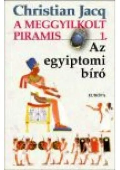 A meggyilkolt piramis /Az egyiptomi bíró 1.