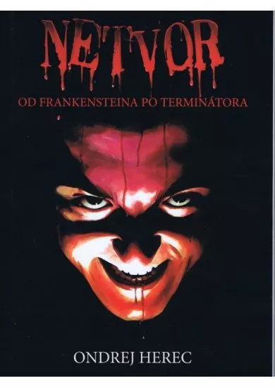 Netvor od Frankensteina po Terminátora