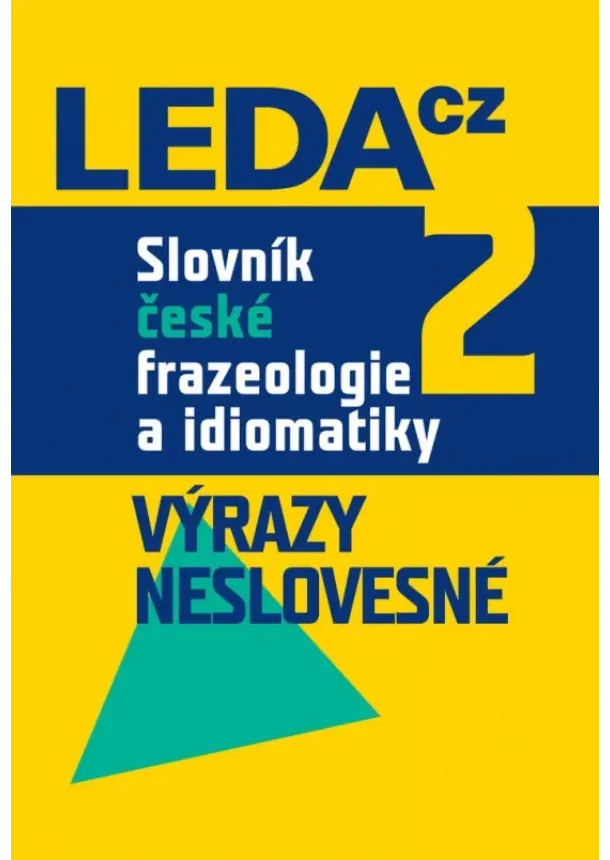 František Čermák a kolektiv - Slovník české frazeologie a idiomatiky 2 – Výrazy neslovesné