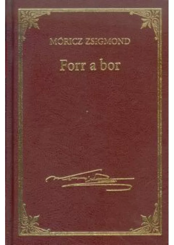 MÓRICZ ZSIGMOND - FORR A BOR