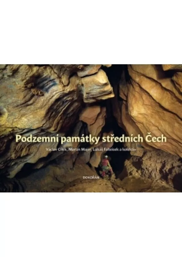 Václav Cílek, Martin Majer, Lukáš Falteisek - Podzemní památky středních Čech