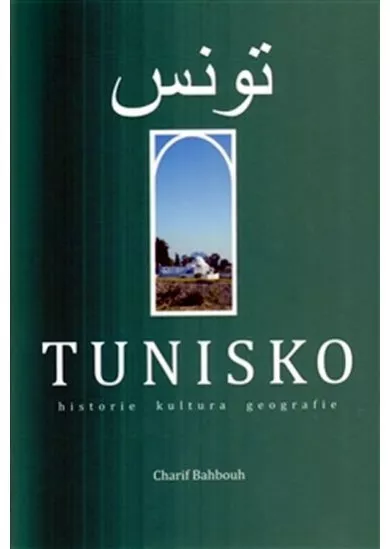 Tunisko - historie, kultura, geografie