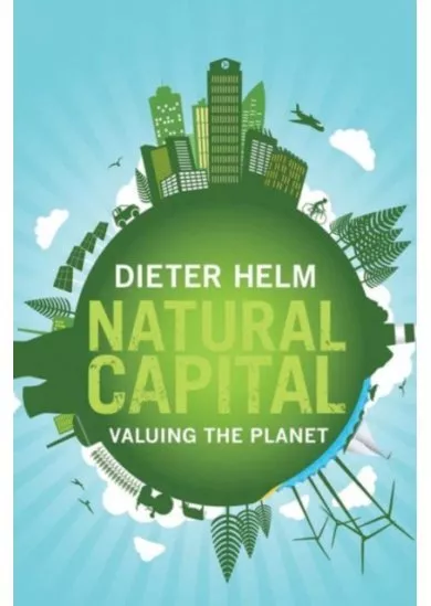 Natural Capital: Valuing the Planet