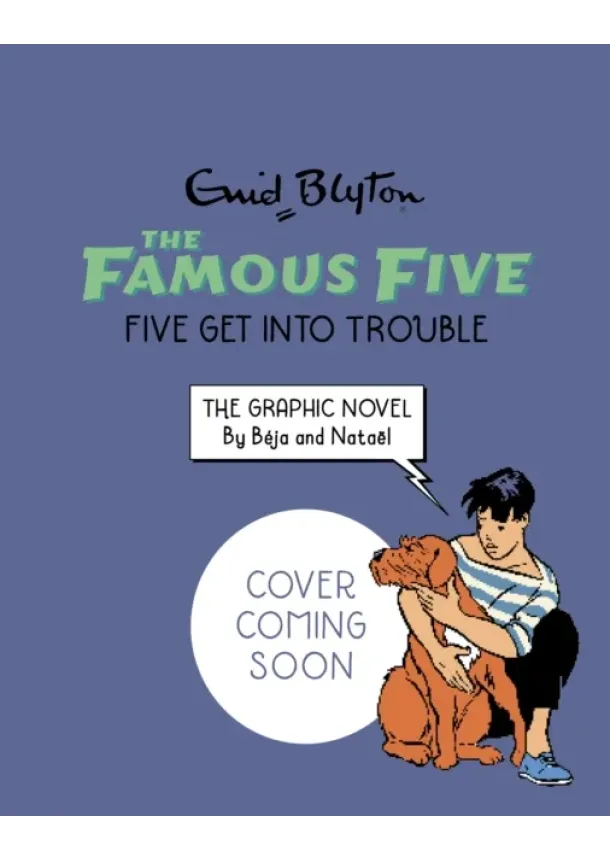 Enid Blyton - Famous Five Graphic Novel: Five Get Into Trouble
