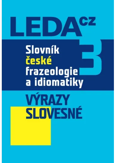 Slovník české frazeologie a idiomatiky 3 – Výrazy slovesné