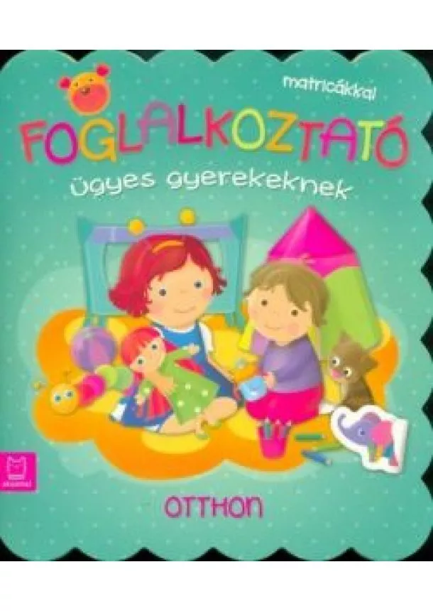 Foglalkoztató - Foglalkoztató ügyes gyerekeknek - Otthon