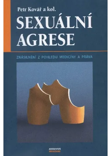 Sexuální agrese - Znásilnění z pohledu medicíny a práva
