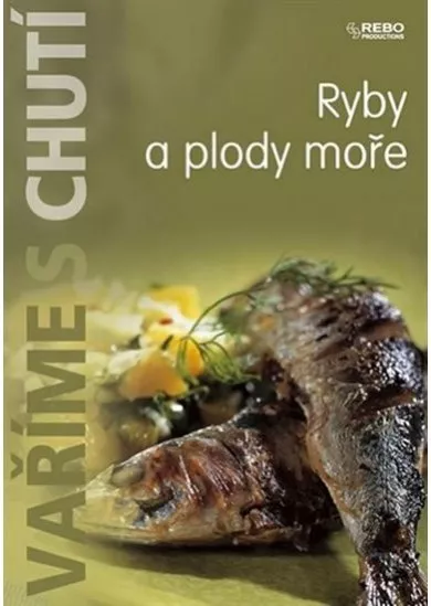 Vaříme s chutí - Ryby a plody moře
