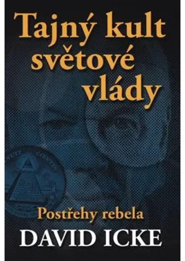 David Icke - Tajný kult světové vlády - Postřehy rebela