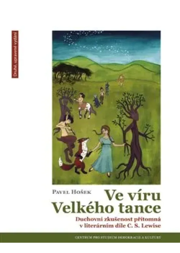 Pavel Hošek - Ve víru Velkého tance - Duchovní zkušenost přítomná v literárním díle C. S. Lewise
