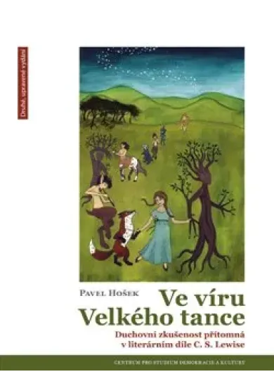 Ve víru Velkého tance - Duchovní zkušenost přítomná v literárním díle C. S. Lewise
