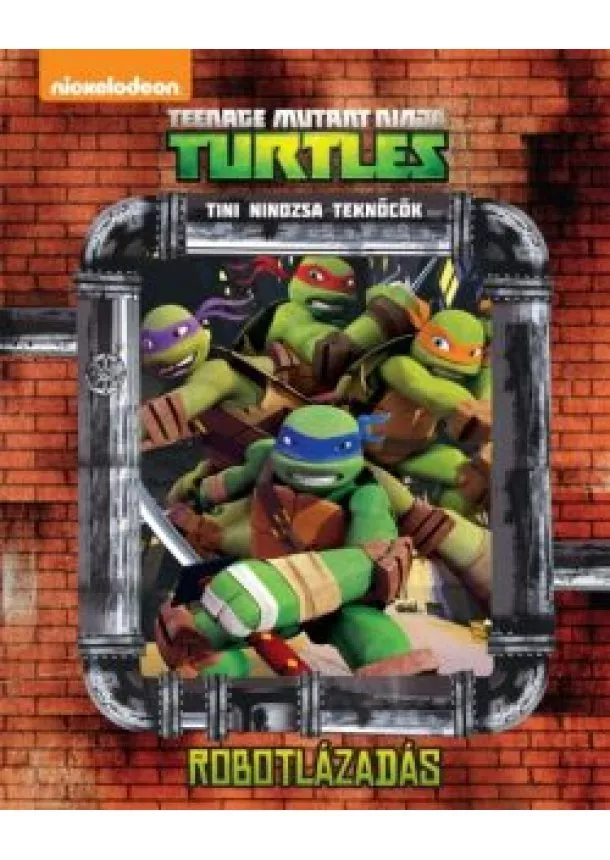FOGLALKOZTATÓ - TINI NINDZSA TEKNŐCÖK: ROBOTLÁZADÁS - TEENAGE MUTANT NINJA TURTLES