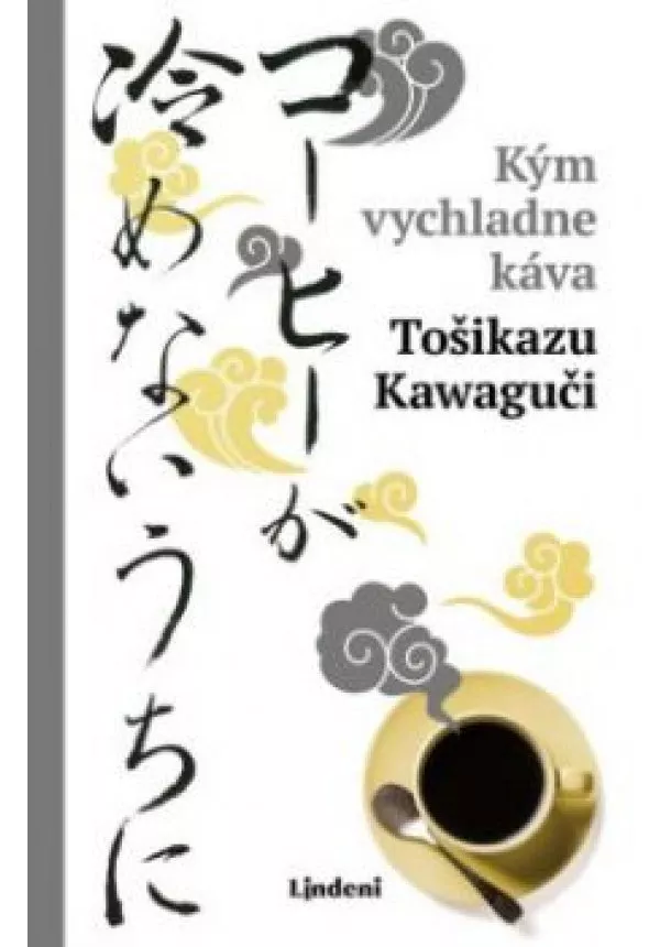Tošikazu Kawaguči - Kým vychladne káva