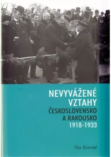 Nevyvážené vztahy - Československo a Rakousko 1918-1933