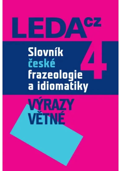 Slovník české frazeologie a idiomatiky 4 – Výrazy větné