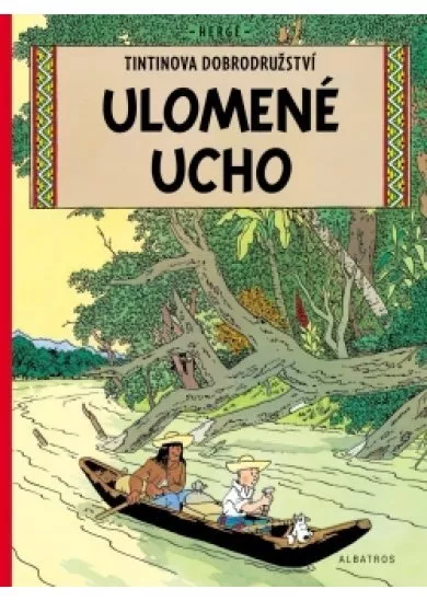 Tintin 6 - Ulomené ucho