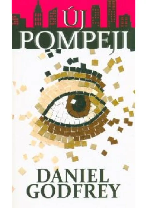 Daniel Godfrey - Új Pompeji