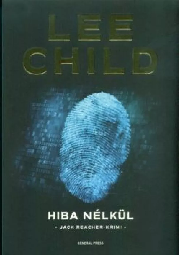 Lee Child - Hiba nélkül /Jack Reacher-krimi (3. kiadás)