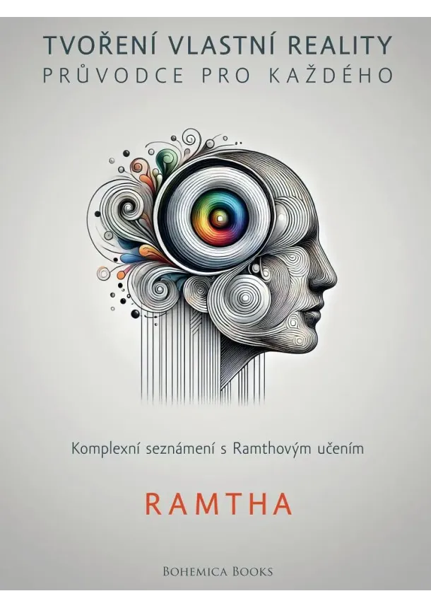 Ramtha - Tvoření vlastní reality - Průvodce pro každého