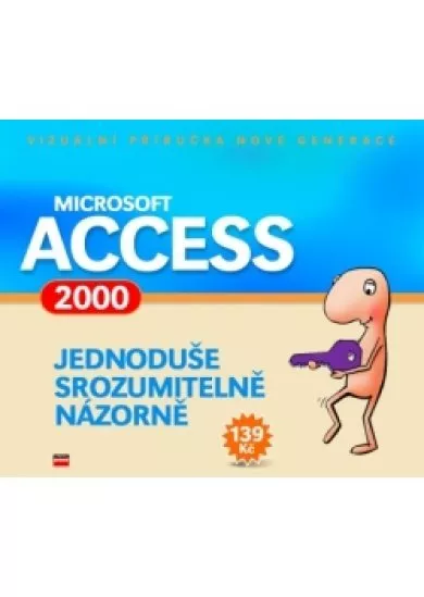 Microsoft Access 2000 Jednoduše, srozumitelně, názorně