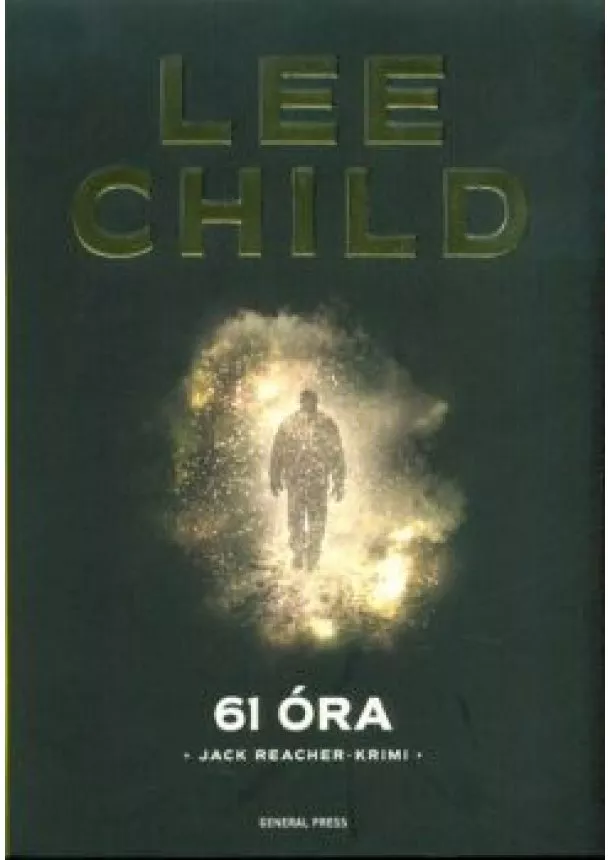 Lee Child - 61 óra /Jack Reacher-krimi (2. kiadás)