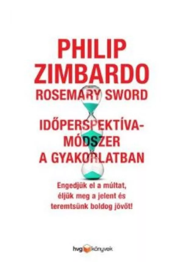 Philip Zimbardo - Időperspektíva-módszer a gyakorlatban