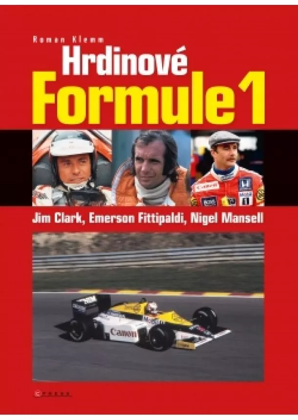 Roman Klemm - Hrdinové formule 1 - Clark, Fittipaldi, Mansell