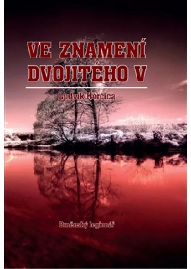 Ludvík Horčica - Ve znamení dvojitého V