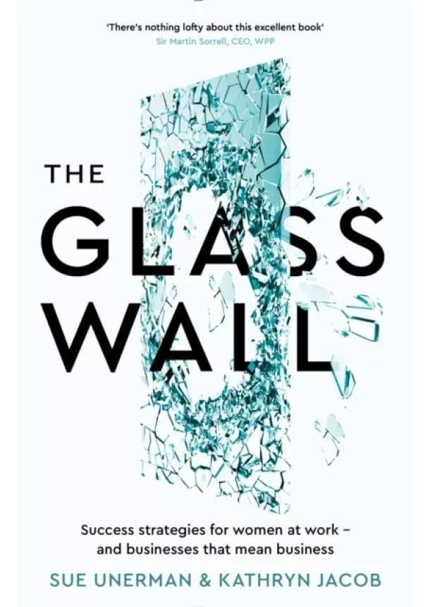 Sue Unerman, Kathryn Jacob - The Glass Wall