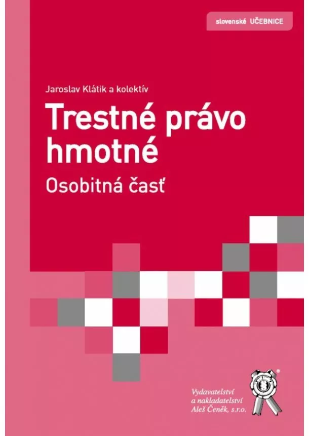 Jaroslav Klátik - Trestné právo hmotné. Osobitná časť