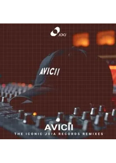 Avicii:  the Iconic Joia Records Remixes
