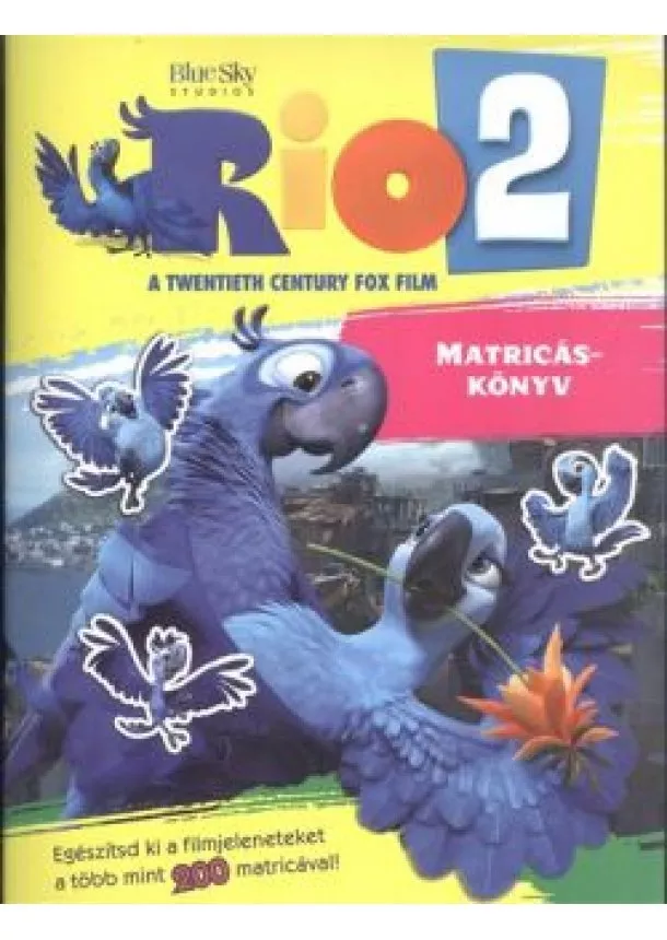 Matricás Könyv - Rio 2. matricáskönyv /Egészítsd ki a filmjeleneteket a több mint 200 matricával! /m