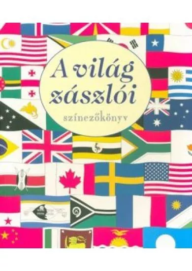 A világ zászlói - Színezőkönyv