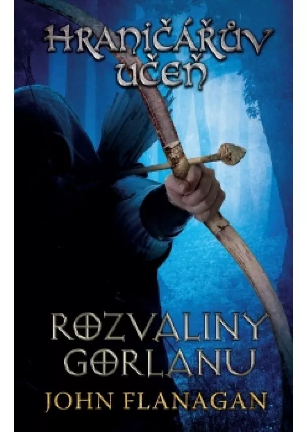 John Flanagan - Hraničářův učeň - Kniha první - Rozvaliny Gorlanu