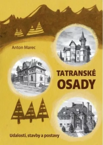 Tatranské osady (Udalosti, stavby a postavy)