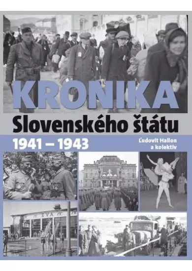 Kronika Slovenského štátu 1941 - 1943