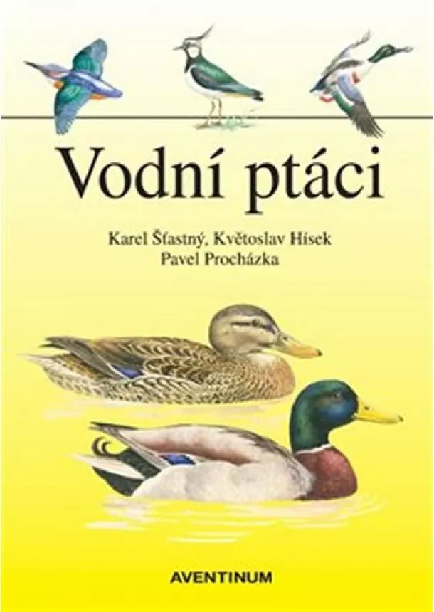 Karel Šťastný, Květoslav Hísek, Pavel Procházka - Vodní ptáci