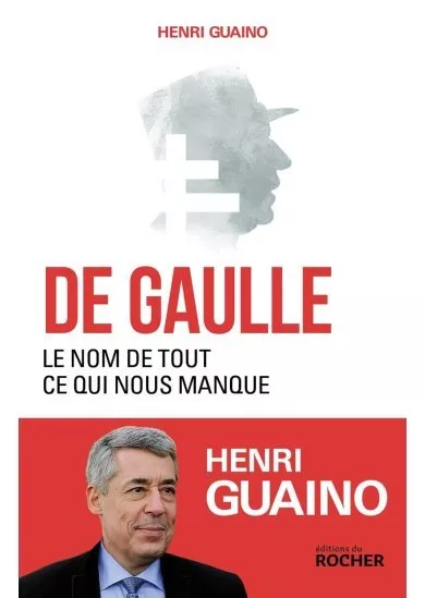 De Gaulle: Le nom de tout ce qui nous manque