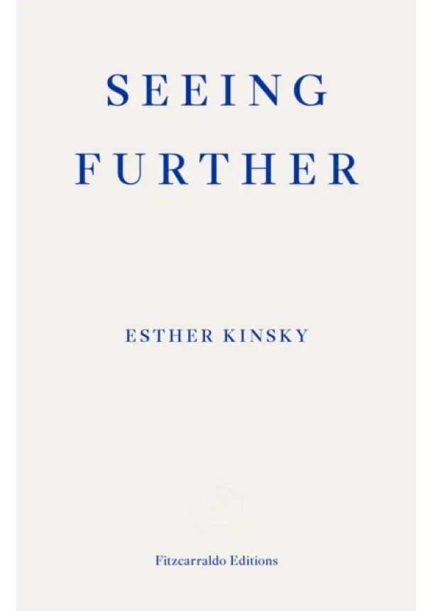 Esther Kinsky - Seeing Further