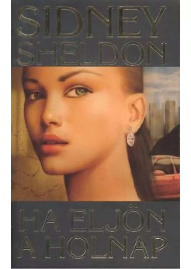 Sidney Sheldon - Ha eljön a holnap