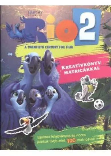 RIO 2. KREATÍVKÖNYV MATRICÁKKAL /IZGALMAS FELADVÁNYOK ÉS VICCES JÁTÉKOK TÖBB MINT 100 MATRICÁVAL! /M