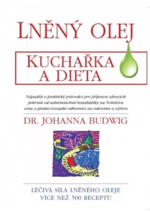Johanna Budwig - Lněný olej - Kuchařka a dieta