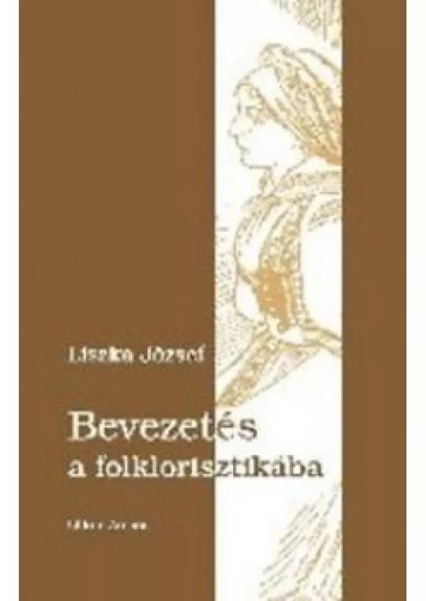 Liszka József - Bevezetés a folklorisztikába
