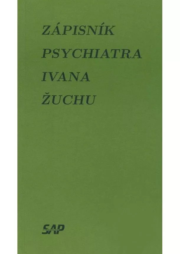 Ivan Žucha  - Zápisník psychiatra Ivana Žuchu