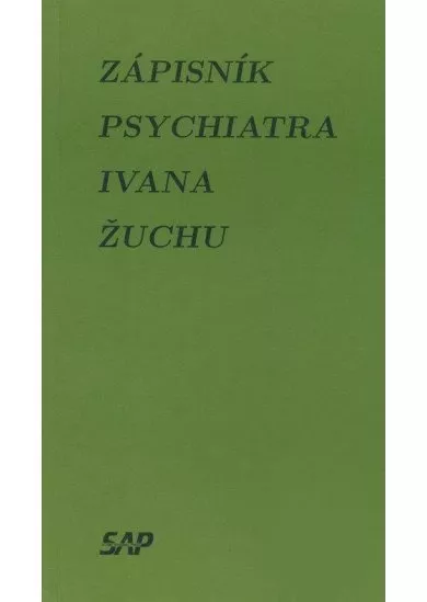 Zápisník psychiatra Ivana Žuchu