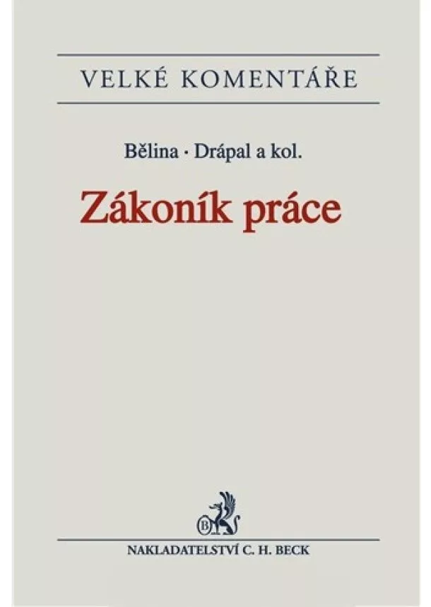 Miroslav Bělina, Lubomír Drápal a kol., - Zákoník práce. Komentář