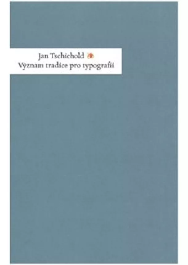 Jan Tschichold - Význam tradice pro typografii
