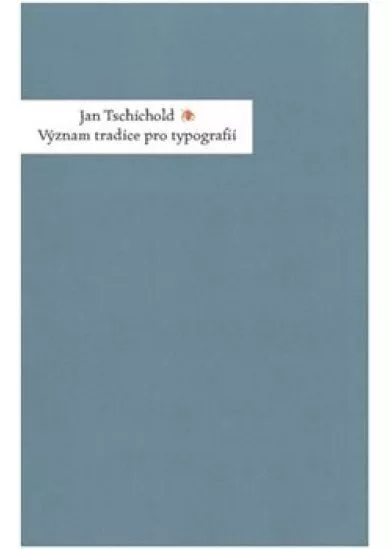 Význam tradice pro typografii