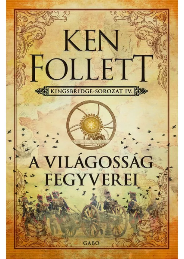 Ken Follett - A világosság fegyverei - Kingsbridge-sorozat IV.